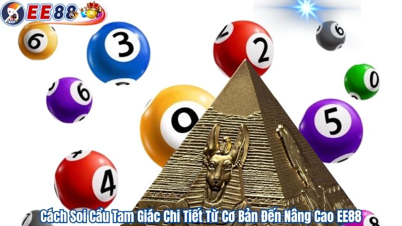 Cách Soi Cầu Tam Giác Chi Tiết Từ Cơ Bản Đến Nâng Cao EE88
