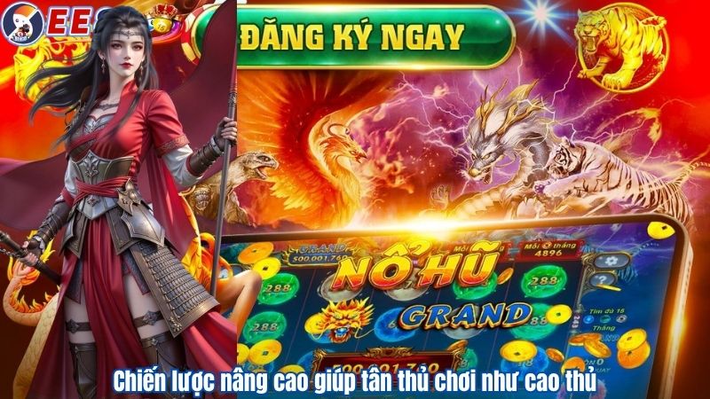 Chiến lược nâng cao giúp tân thủ chơi như cao thủ