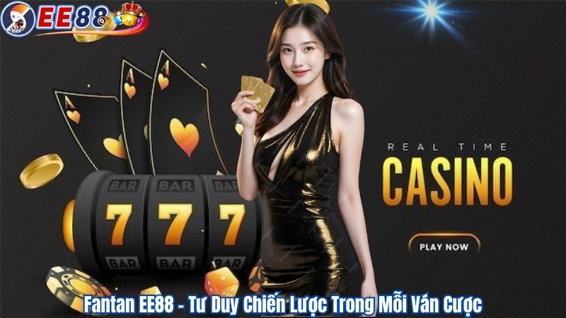 Fantan EE88 - Tư Duy Chiến Lược Trong Mỗi Ván Cược