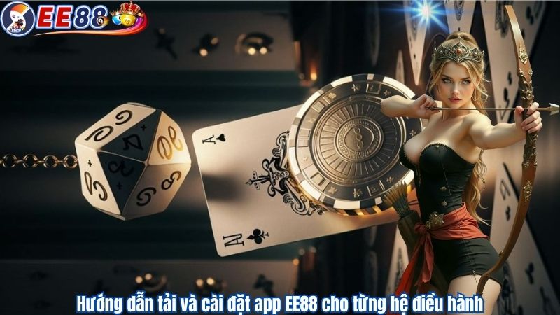 Hướng dẫn tải và cài đặt app EE88 cho từng hệ điều hành