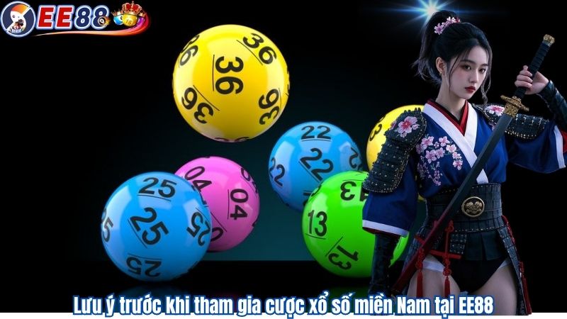Lưu ý trước khi tham gia cược xổ số miền Nam tại EE88