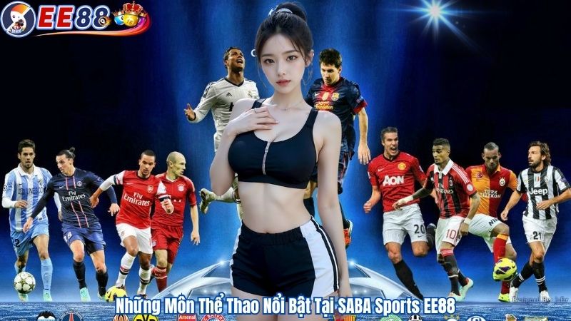 Những Môn Thể Thao Nổi Bật Tại SABA Sports EE88
