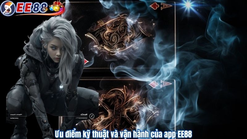 Ưu điểm kỹ thuật và vận hành của app EE88